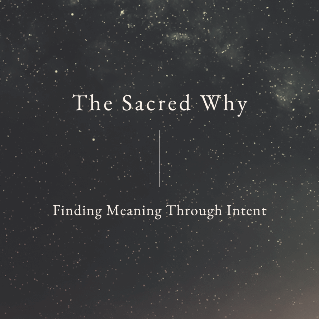 The Sacred Why