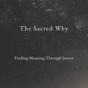 The Sacred Why