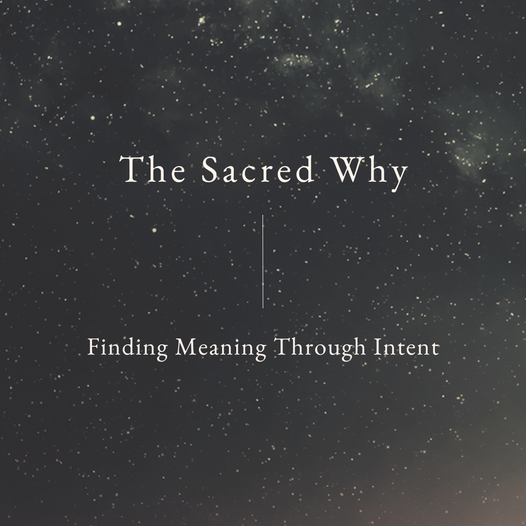 The Sacred Why
